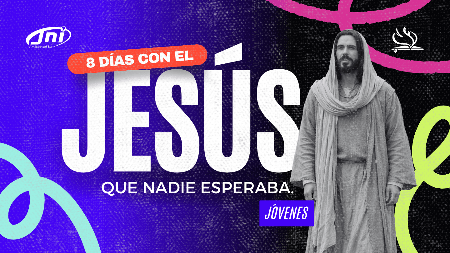 8 Días con el Jesús que Nadie Esperaba — Jóvenes